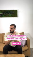 L’investissement papier c’est quoi ? On t’explique avec Guillaume Malgouyres