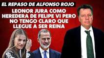 Alfonso Rojo: “Leonor jura como heredera de Felipe VI pero no tengo claro que llegue a ser Reina”