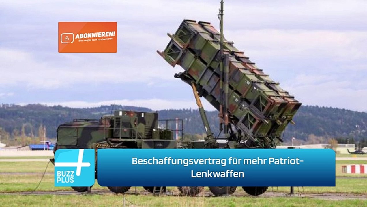 Beschaffungsvertrag für mehr Patriot-Lenkwaffen