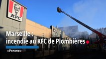 Marseille :  un incendie s'est déclaré au KFC de Plombières