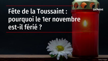 Fête de la Toussaint : pourquoi le 1er novembre est-il férié ?