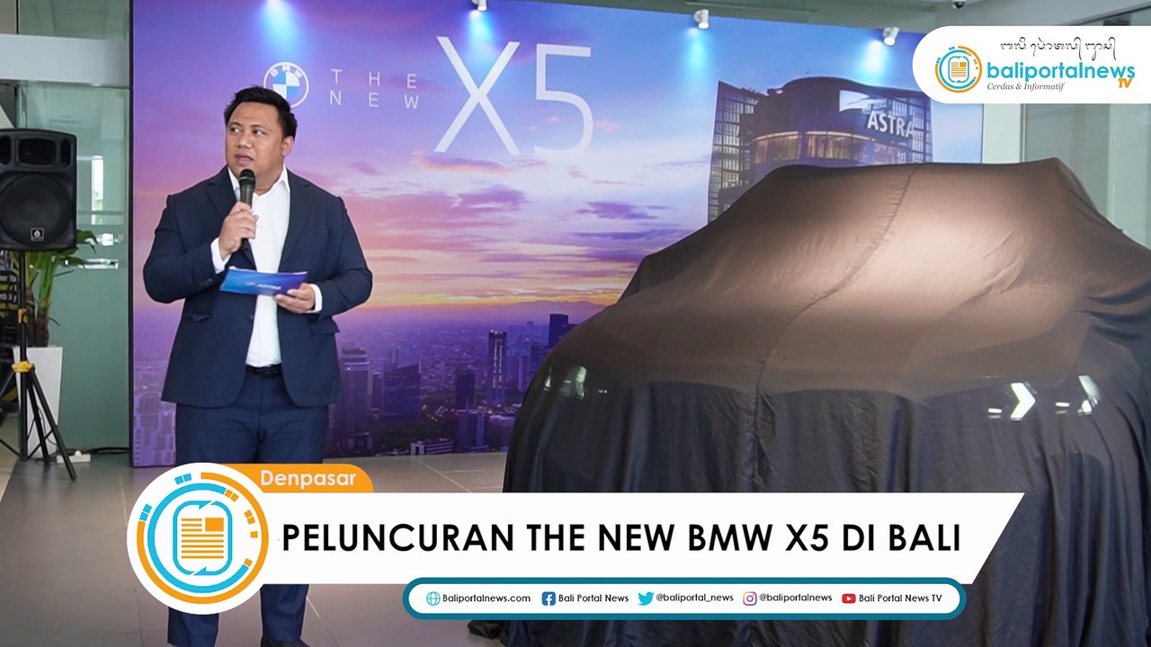 PELUNCURAN THE NEW BMW X5 DI BALI, BAWA FITUR DAN TEKNOLOGI TERDEPAN