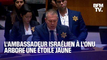 L'ambassadeur israélien à l'ONU arbore une étoile jaune pour dénoncer "