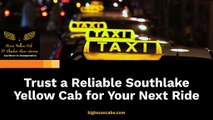 Reliable Southlake Yellow Cab| Fast Southlake Taxi Service| Convenient Yellow Taxi| Yellow Cab