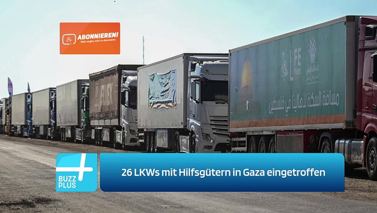 26 LKWs mit Hilfsgütern in Gaza eingetroffen