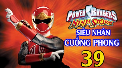 SIÊU NHÂN CUỒNG PHONG - Tập 39