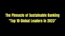 TOP TEN BANKS ON SUSTAINABLE 2023