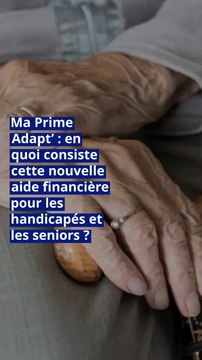 Ma Prime Adapt’ : en quoi consiste cette nouvelle aide financière pour les handicapés et les seniors ?