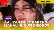 Aaliyah Massaid Duet Bareng Mahalini, Reaksi Fuji Disorot