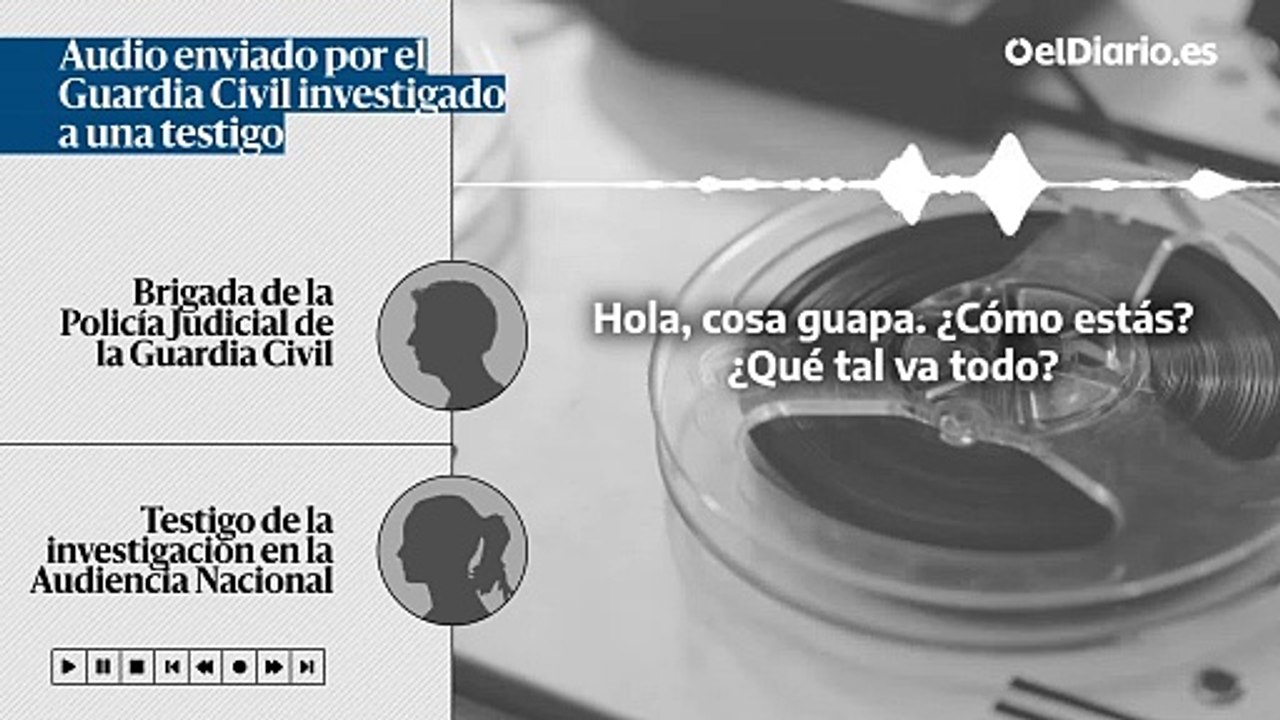Audio enviado por el Guardia Civil investigado a una testigo: "Vamos a ver si tenemos suerte de ver lo que necesitamos"