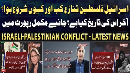 What is the History of Israeli-Palestinian Conflict? - Complete Details