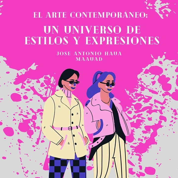 Jose Antonio Haua Maauad: El Arte Contemporáneo