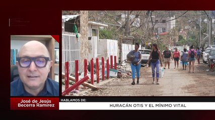Huracán Otis y el mínimo vital: José de Jesús Becerra