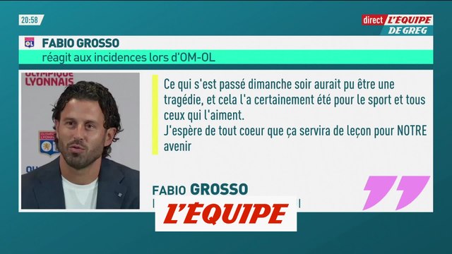 Grosso : «Ce qui s'est passé dimanche soir aurait pu être une tragédie» - Foot - L1 - OM-OL