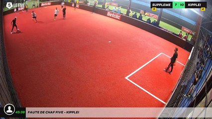 Faute de chaf five - KIPPLEI