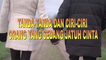 INILAH TANDA-TANDA DAN CIRI-CIRINYA  KALAU ORANG YANG SEDANG JATUH CINTA  / KALAIAN PERNAH NGGAK MENGALAMINYA ?