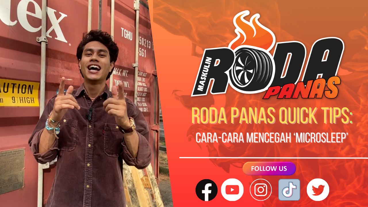 RODA PANAS QUICK TIPS : CARA-CARA MENCEGAH 'MICROSLEEP'