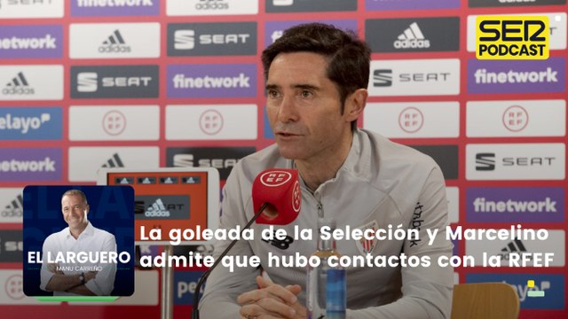 La goleada de la Selección y Marcelino admite que hubo contactos con la RFEF