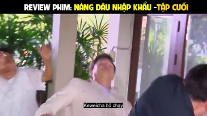 Cô Dâu Nhập Khẩu - Tập 6 End