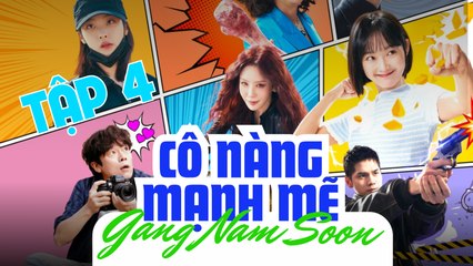 CÔ NÀNG MẠNH MẼ GANG NAM SOON - TẬP 4 - Phim Tình Cảm Hàn Quốc