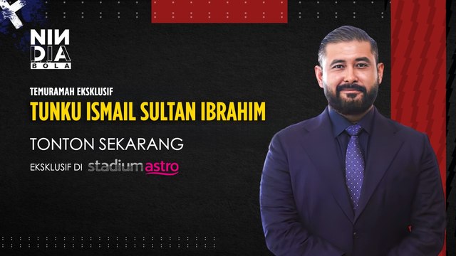 [EKSKLUSIF] Temu Ramah Bersama Tunku Mahkota Johor (TMJ): Landskap Bola Sepak Malaysia Sepanjang Tahun 2023