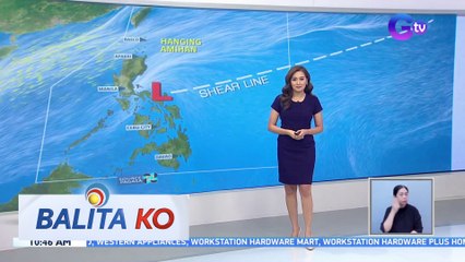 Patuloy na makararanas ng masamang panahon ang ilang bahagi ng luzon dahil sa binabantayang LPA at Shear Line. | BK