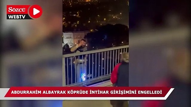 Abdurrahim Albayrak köprüde intihar girişimini engelledi