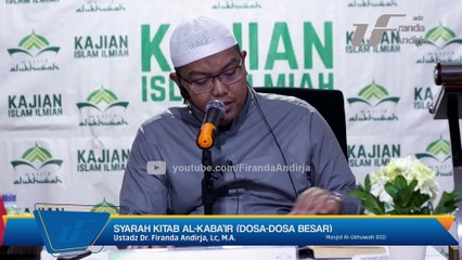Syarah Kitab Al Kabair #1 - Dosa Syirik - Ustadz Dr. Firanda Andirja, M.A