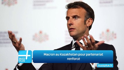 Macron au Kazakhstan pour partenariat renforcé