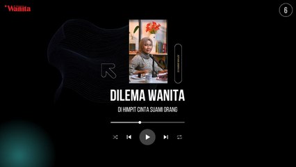 Dilema Wanita EP 6 - Di Himpit Cinta Suami Orang