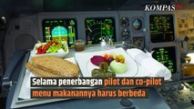 Rupanya Pilot dan Kopilot di Pesawat Harus Dapat Makanan yang Berbeda, Ini Alasannya | SINAU