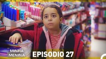 Minha Menina Parte 27 (Dublagem em Português)