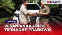 Pesan Anak Erick Thohir Terhadap Prabowo Subianto