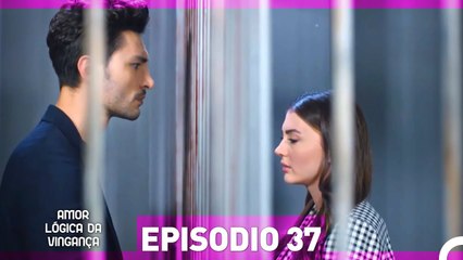 Amor Lógica da Vingança Episódio 37 | Dublagem em Português 🎬