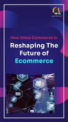 How Voice Commerce is Reshaping The Future of Ecommerce