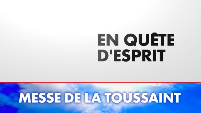 Messe de la Toussaint : En quête d'esprit (Émission du 01/11/2023)