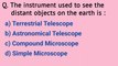 The instrument used to see the distant objects on the earth is_-_geometrical optics mcqs