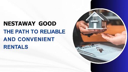 Nestaway Good: The Path to Reliable and Convenient Rentals