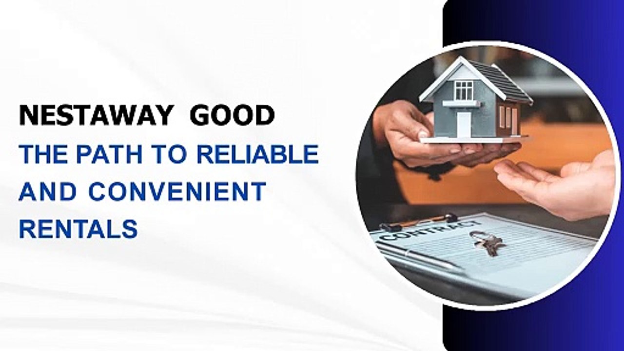 Nestaway Good: The Path to Reliable and Convenient Rentals