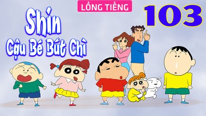 SHIN CẬU BÉ BÚT CHÌ - Tập 103 (Lồng Tiếng) | FULL HD Phim Hoạt Hình Hay Nhất 2023