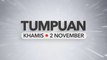 Tumpuan Khamis - 2 Nov 2023