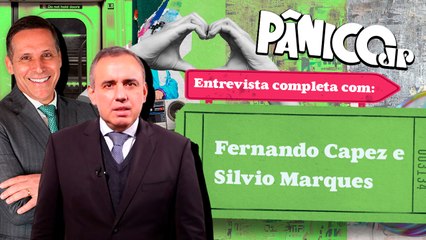 FERNANDO CAPEZ E SILVIO MARQUES NO PÂNICO; CONFIRA NA ÍNTEGRA