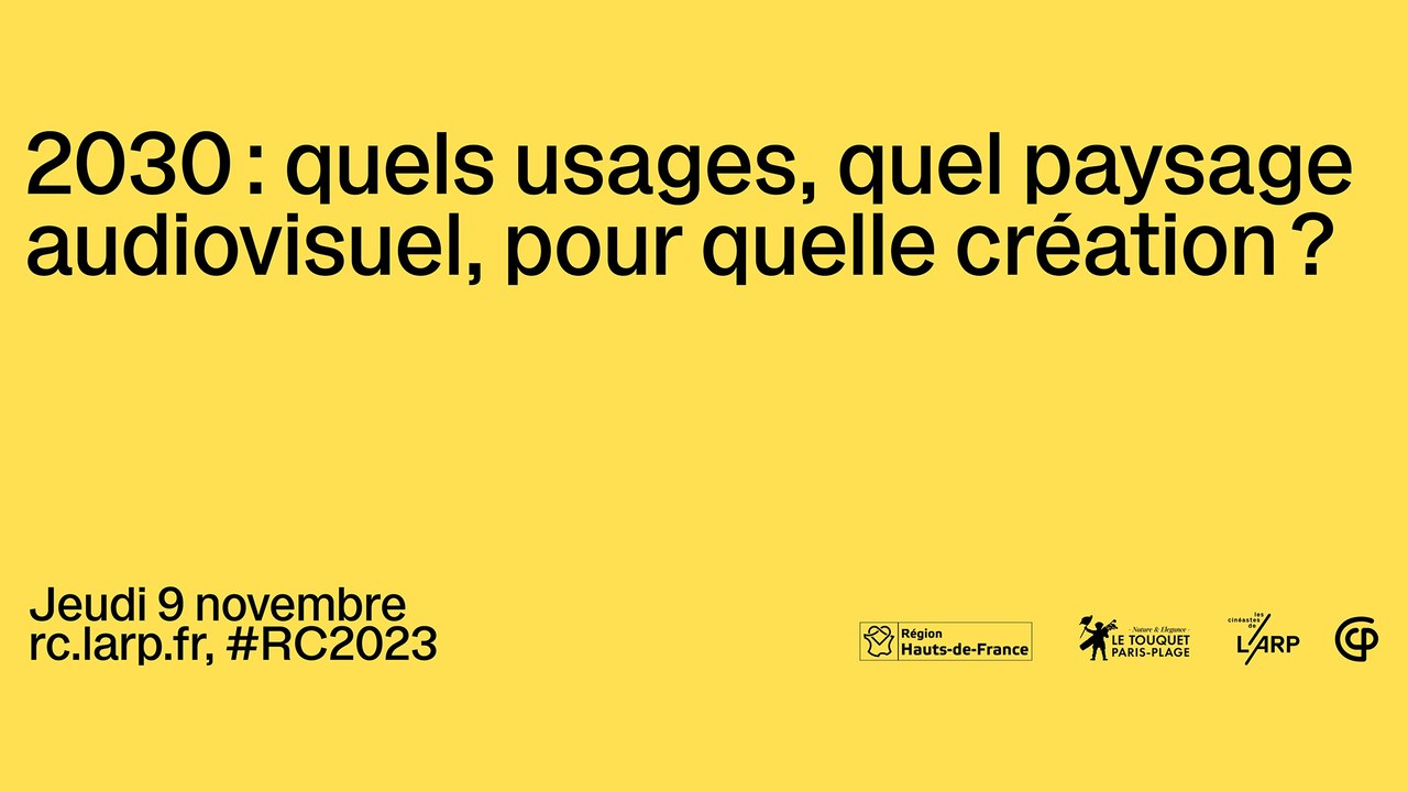 RC2023 - 2030 : quels usages, quel paysage audiovisuel, pour quelle création ?