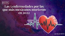 Las 5 enfermedades por las que más mexicanos murieron en 2022