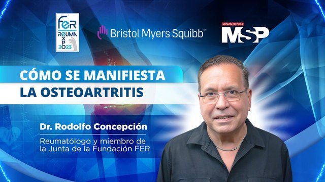 ¿Cómo se Manifiesta la Osteoartritis?: guía con el reumatólogo Dr. Rodolfo Concepción - #MSP