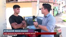 Atirador mascarado: três pessoas baleadas em Jardim Brasil