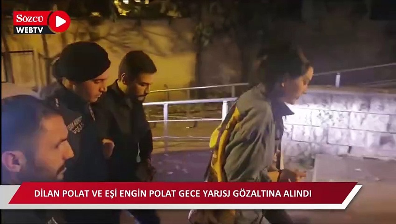 Dilan Polat, Engin Polat ve 12 şüpheli gece yar...