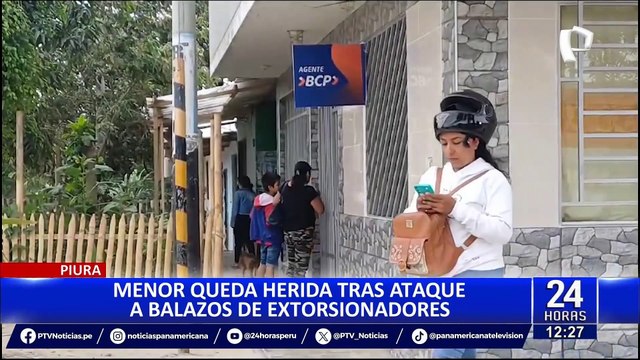 Piura: Menor queda herida de bala tras ataque de extorsionadores