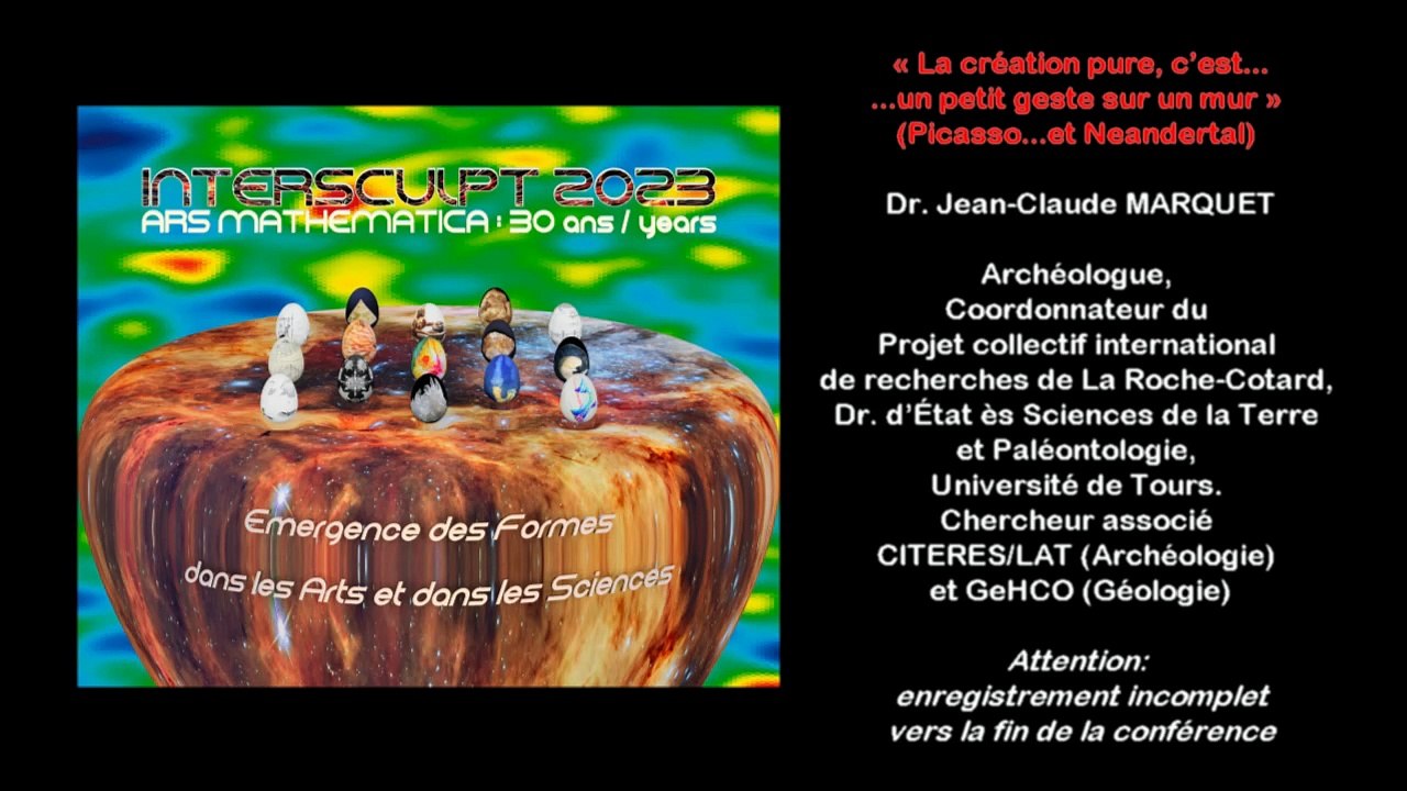 Dr. Jean-Claude MARQUET - « La création pure, c’est...un petit geste sur un mur » (Picasso...et Neandertal)