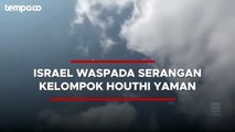 Diserang Houthi Yaman Pakai Rudal dan Drone, Militer Israel Kirim Kapal Perang ke Laut Merah
